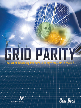 Paperback Grid Parity: The Art of Financing Renewable Energy Projects in the U.S. Book