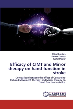 Paperback Efficacy of CIMT and Mirror therapy on hand function in stroke Book
