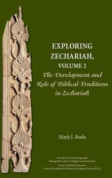 Hardcover Exploring Zechariah, Volume 2: The Development and Role of Biblical Traditions in Zechariah Book