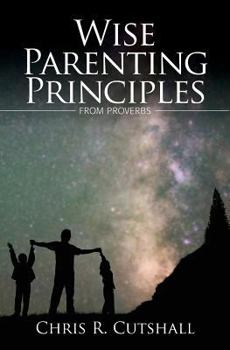 Paperback Wise Parenting Principles from Proverbs Book