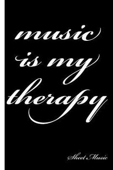 Paperback Music Is My Therapy: Sheet Music Book