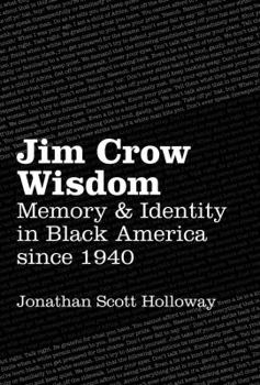 Hardcover Jim Crow Wisdom: Memory and Identity in Black America Since 1940 Book