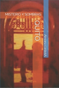 Paperback Quito: Misterio Y Sombras [Spanish] Book