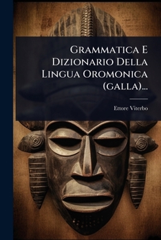 Paperback Grammatica E Dizionario Della Lingua Oromonica (galla)... [Italian] Book