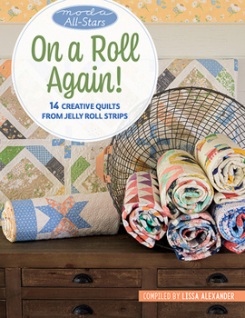 Paperback Moda All-Stars - On a Roll Again!: 14 Creative Quilts from Jelly Roll Strips Book