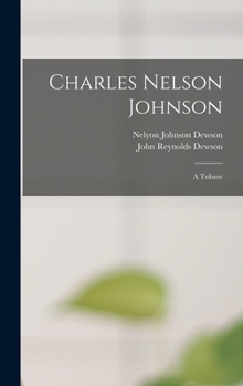 Hardcover Charles Nelson Johnson; a Tribute Book