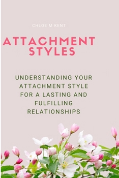 Paperback Attachment Styles: Understanding Your Attachment Style for Lasting and Fulfilling Relationships Book