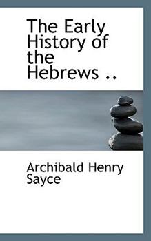Paperback The Early History of the Hebrews .. Book