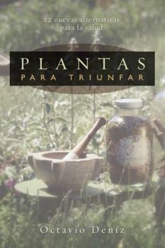 Paperback Plantas Para Triunfar: 22 Nuevas Alternativas Para La Salud [Spanish] Book