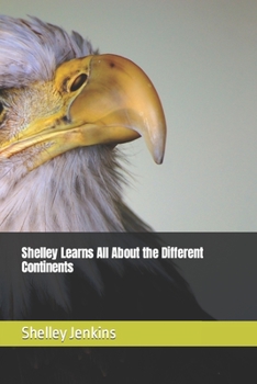 Paperback Shelley Learns All About the Different Continents Book