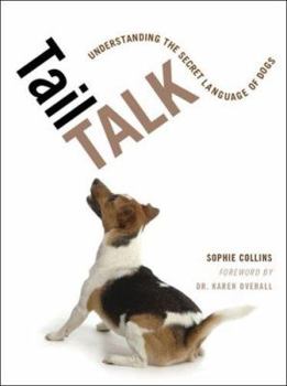 Hardcover Tail Talk: Understanding the Secret Language of Dogs Book