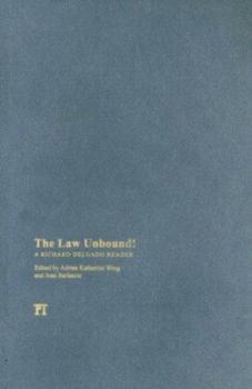 Hardcover Law Unbound!: A Richard Delgado Reader Book