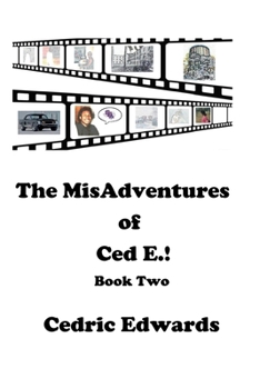 The MisAdventures of Ced E.! Book Two
