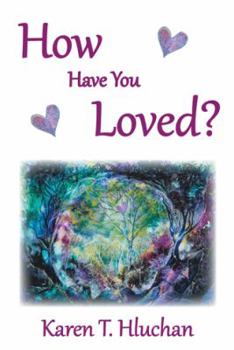 Hardcover How Have You Loved? Book