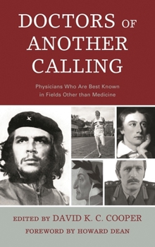 Paperback Doctors of Another Calling: Physicians Who Are Known Best in Fields Other Than Medicine Book
