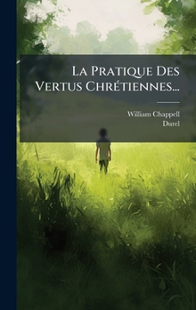 Hardcover La Pratique Des Vertus ChrÃ(c)tiennes... [French] Book
