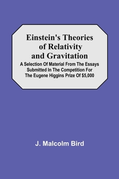 Paperback Einstein'S Theories Of Relativity And Gravitation; A Selection Of Material From The Essays Submitted In The Competition For The Eugene Higgins Prize O Book