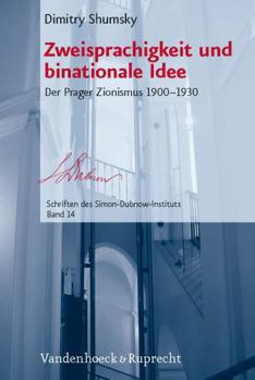Hardcover Zweisprachigkeit Und Binationale Idee: Der Prager Zionismus 1900-1930 [German] Book