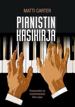 Paperback Pianistin käsikirja: Pianonsoiton ja musiikinteorian teho-opas [Finnish] Book