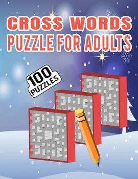 Paperback Cross Words Puzzle For Adults - 100 Puzzles: Crossword Book for Beginners with Solution for Fun and Entertainment - 100 Easy Cross Word Large Print Pu Book