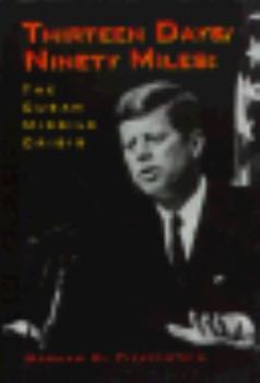 Hardcover Thirteen Days/Ninety Miles: The Cuban Missile Crisis Book