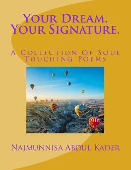 Your Dream. Your Signature.: A Collection of Soul Touching Poems