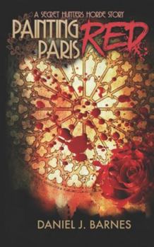 Painting Paris Red: A Secret Hunters Horde Story (SHH: The Secret Hunters Horde)