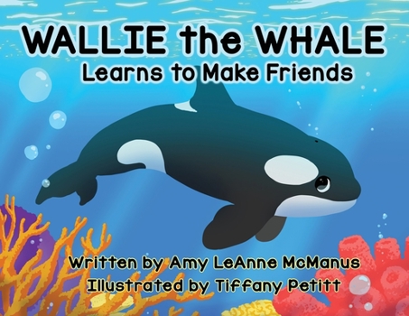 Paperback Wallie the Whale: Learns to Make Friends Book
