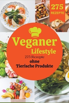 Paperback Veganer Lifestyle: 275 Rezepte ohne Tierische Produkte [German] Book