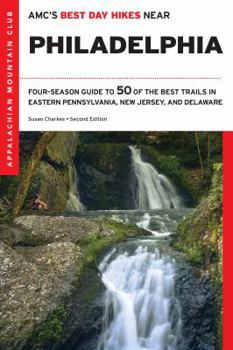 Paperback Amc's Best Day Hikes Near Philadelphia: Four-Season Guide to 50 of the Best Trails in Eastern Pennsylvania, New Jersey, and Delaware Book