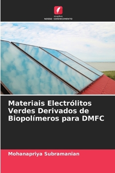 Paperback Materiais Electrólitos Verdes Derivados de Biopolímeros para DMFC [Portuguese] Book
