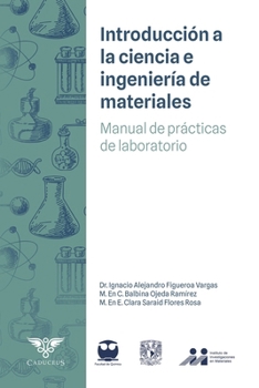 Introducción a la Ciencia e Ingeniería de Materiales: Manual de prácticas de laboratorio (Spanish Edition)