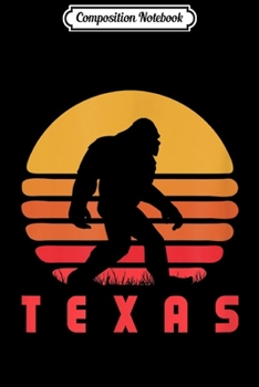 Composition Notebook: Bigfoot Texas State Sasquatch Yeti Hunter Hide Seek Champ  Journal/Notebook Blank Lined Ruled 6x9 100 Pages