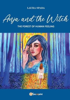 Paperback Anja and the Witch - THE FOREST OF HUMAN FEELING Book