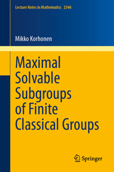 Paperback Maximal Solvable Subgroups of Finite Classical Groups Book