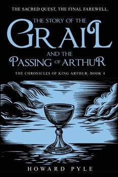 The Story of the Grail and the Passing of Arthur
