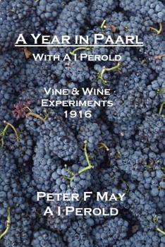 Paperback A Year in Paarl with A I Perold: Vine and Wine Experiments 1916 Book