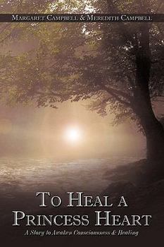 Paperback To Heal a Princess Heart: A Story to Awaken Consciousness & Healing Book