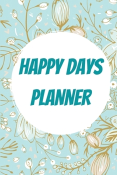 Paperback Happy Days Planner: 2021 Planner - Weekly Planner - 6x9 Notebook Planner to Keep Organized - Daily & Weekly Planner 120 Pages [Large Print] Book