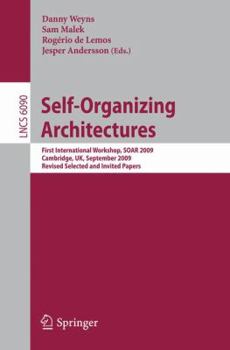 Paperback Self-Organizing Architectures: First International Workshop, Soar 2009, Cambridge, Uk, September 14, 2009, Revised Selected and Invited Papers Book
