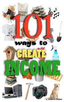 Paperback 101 Ways to Create Income Book