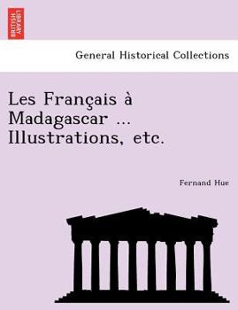 Paperback Les Franc Ais a Madagascar ... Illustrations, Etc. Book