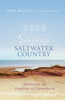 Paperback Singing Saltwater Country: Journey to the Songlines of Carpentaria Book