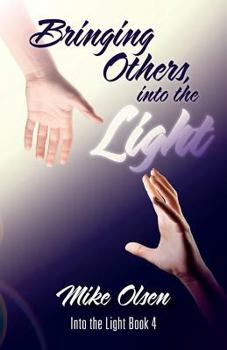 Paperback Bringing Others, into the Light: Into the Light Book 4 Book