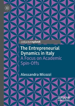 Paperback The Entrepreneurial Dynamics in Italy: A Focus on Academic Spin-Offs Book