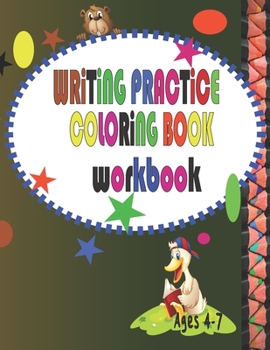 Paperback writing Practice Coloring Book Workbook Ages 4-7: Workbook for Beginning Readers, Writers and Funny Learning with Tracing Numbers, Letters and Colors, Book