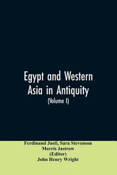 Paperback Egypt and Western Asia in Antiquity: Volume I of A History of All Nations Book