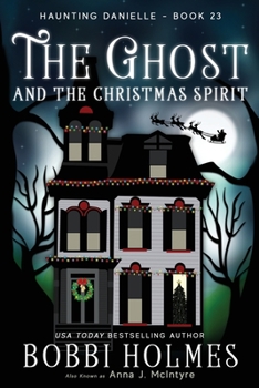 The Ghost and the Christmas Spirit - Book #23 of the Haunting Danielle