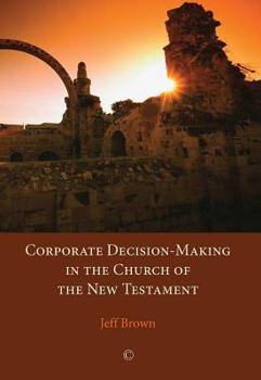 Paperback Corporate Decision-Making in the Church of the New Testament Book