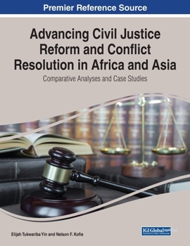 Paperback Advancing Civil Justice Reform and Conflict Resolution in Africa and Asia: Comparative Analyses and Case Studies Book